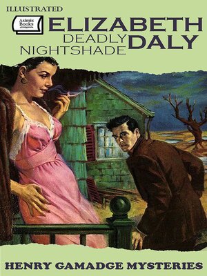 cover image of Deadly Nightshade. Henry Gamadge Mysteries. Illustrated